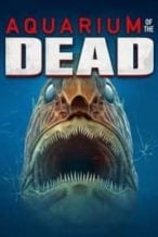 Nonton Film Aquarium of the Dead (2021) Subtitle Indonesia Streaming Movie Download