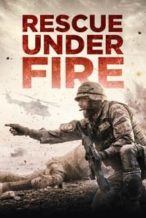 Nonton Film Rescue Under Fire (2017) Subtitle Indonesia Streaming Movie Download