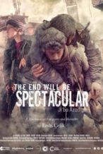 Nonton Film The End Will Be Spectacular (2019) Subtitle Indonesia Streaming Movie Download