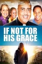Nonton Film If Not for His Grace (2015) Subtitle Indonesia Streaming Movie Download
