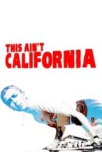 Nonton Film This Ain’t California (2012) Subtitle Indonesia Streaming Movie Download