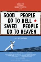 Nonton Film Good People Go to Hell,  Saved People Go to Heaven (2013) Subtitle Indonesia Streaming Movie Download