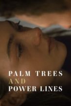 Nonton Film Palm Trees and Power Lines (2023) Subtitle Indonesia Streaming Movie Download