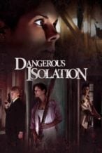 Nonton Film Dangerous Isolation (2006) Subtitle Indonesia Streaming Movie Download