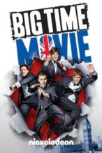 Nonton Film Big Time Movie (2012) Subtitle Indonesia Streaming Movie Download