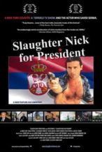 Nonton Film Slaughter Nick for President (2013) Subtitle Indonesia Streaming Movie Download