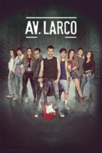 Nonton Film Larco Ave.: The Movie (2017) Subtitle Indonesia Streaming Movie Download
