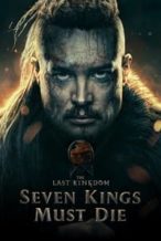 Nonton Film The Last Kingdom: Seven Kings Must Die (2023) Subtitle Indonesia Streaming Movie Download