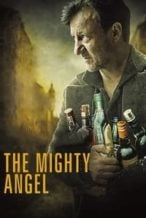 Nonton Film The Mighty Angel (2014) Subtitle Indonesia Streaming Movie Download