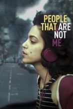 Nonton Film People That Are Not Me (2016) Subtitle Indonesia Streaming Movie Download