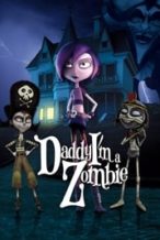 Nonton Film Daddy, I’m a Zombie (2012) Subtitle Indonesia Streaming Movie Download