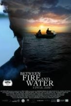 Nonton Film Between Fire and Water (2021) Subtitle Indonesia Streaming Movie Download