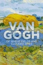 Nonton Film Van Gogh: Of Wheat Fields and Clouded Skies (2018) Subtitle Indonesia Streaming Movie Download