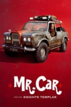 Nonton Film Mr. Car and the Knights Templar (2023) Subtitle Indonesia Streaming Movie Download