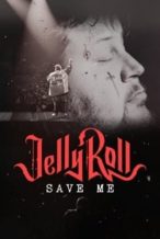 Nonton Film Jelly Roll: Save Me (2023) Subtitle Indonesia Streaming Movie Download