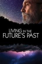 Nonton Film Living in the Future’s Past (2018) Subtitle Indonesia Streaming Movie Download