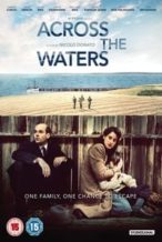 Nonton Film Across the Waters (2016) Subtitle Indonesia Streaming Movie Download