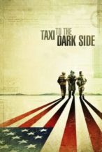 Nonton Film Taxi to the Dark Side (2007) Subtitle Indonesia Streaming Movie Download