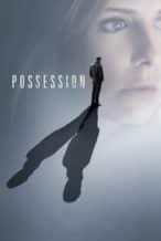 Nonton Film Possession (2009) Subtitle Indonesia Streaming Movie Download