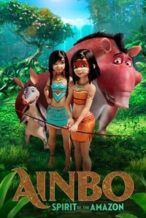 Nonton Film AINBO: Spirit of the Amazon (2021) Subtitle Indonesia Streaming Movie Download