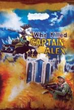 Nonton Film Who Killed Captain Alex? (2010) Subtitle Indonesia Streaming Movie Download