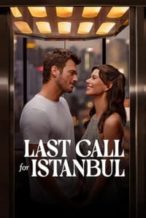 Nonton Film Last Call for Istanbul (2023) Subtitle Indonesia Streaming Movie Download