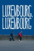 Nonton Film Luxembourg, Luxembourg (2023) Subtitle Indonesia Streaming Movie Download