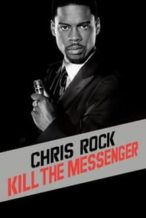 Nonton Film Chris Rock: Kill the Messenger (2008) Subtitle Indonesia Streaming Movie Download