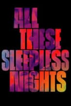 Nonton Film All These Sleepless Nights (2016) Subtitle Indonesia Streaming Movie Download