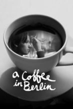 Nonton Film A Coffee in Berlin (2012) Subtitle Indonesia Streaming Movie Download