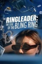 Nonton Film The Ringleader: The Case of the Bling Ring (2023) Subtitle Indonesia Streaming Movie Download