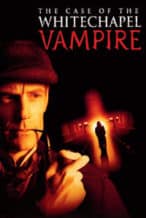 Nonton Film The Case of the Whitechapel Vampire (2002) Subtitle Indonesia Streaming Movie Download