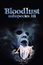 Nonton Film Bloodlust: Subspecies III (1994) Subtitle Indonesia Streaming Movie Download