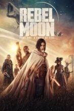 Nonton Film Rebel Moon – Part One: A Child of Fire (2023) Subtitle Indonesia Streaming Movie Download