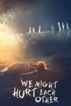 Nonton Film We Might Hurt Each Other (2022) Subtitle Indonesia Streaming Movie Download