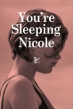 Nonton Film You’re Sleeping, Nicole (2014) Subtitle Indonesia Streaming Movie Download