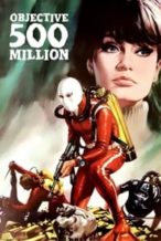 Nonton Film Objective: 500 Million (1966) Subtitle Indonesia Streaming Movie Download