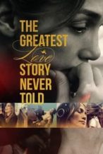 Nonton Film The Greatest Love Story Never Told (2024) Subtitle Indonesia Streaming Movie Download