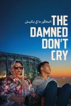 Nonton Film The Damned Don’t Cry (2023) Subtitle Indonesia Streaming Movie Download