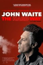 Nonton Film John Waite – The Hard Way (2022) Subtitle Indonesia Streaming Movie Download