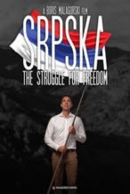 Nonton Film Srpska: The Struggle for Freedom (2022) Subtitle Indonesia Streaming Movie Download