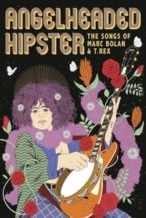 Nonton Film Angelheaded Hipster: The Songs of Marc Bolan & T. Rex (2023) Subtitle Indonesia Streaming Movie Download
