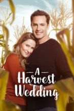 Nonton Film A Harvest Wedding (2017) Subtitle Indonesia Streaming Movie Download