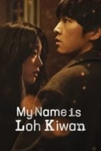 Nonton Film My Name Is Loh Kiwan (2024) Subtitle Indonesia Streaming Movie Download