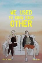 Nonton Film We Used to Know Each Other (2019) Subtitle Indonesia Streaming Movie Download