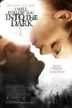 Nonton Film I Will Follow You Into the Dark (2012) Subtitle Indonesia Streaming Movie Download