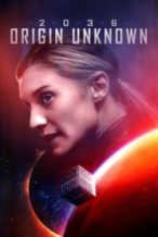 Nonton Film 2036 Origin Unknown (2018) Subtitle Indonesia Streaming Movie Download