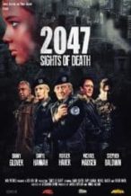 Nonton Film 2047: Sights of Death (2014) Subtitle Indonesia Streaming Movie Download