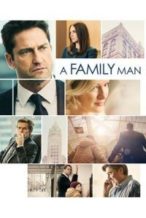 Nonton Film A Family Man (2017) Subtitle Indonesia Streaming Movie Download