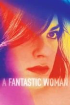 Nonton Film A Fantastic Woman (2017) Subtitle Indonesia Streaming Movie Download